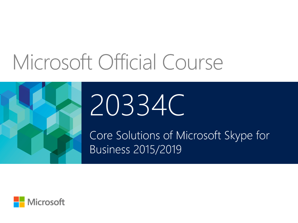 334 – Core Solutions of Microsoft Skype for Business 2015/2019